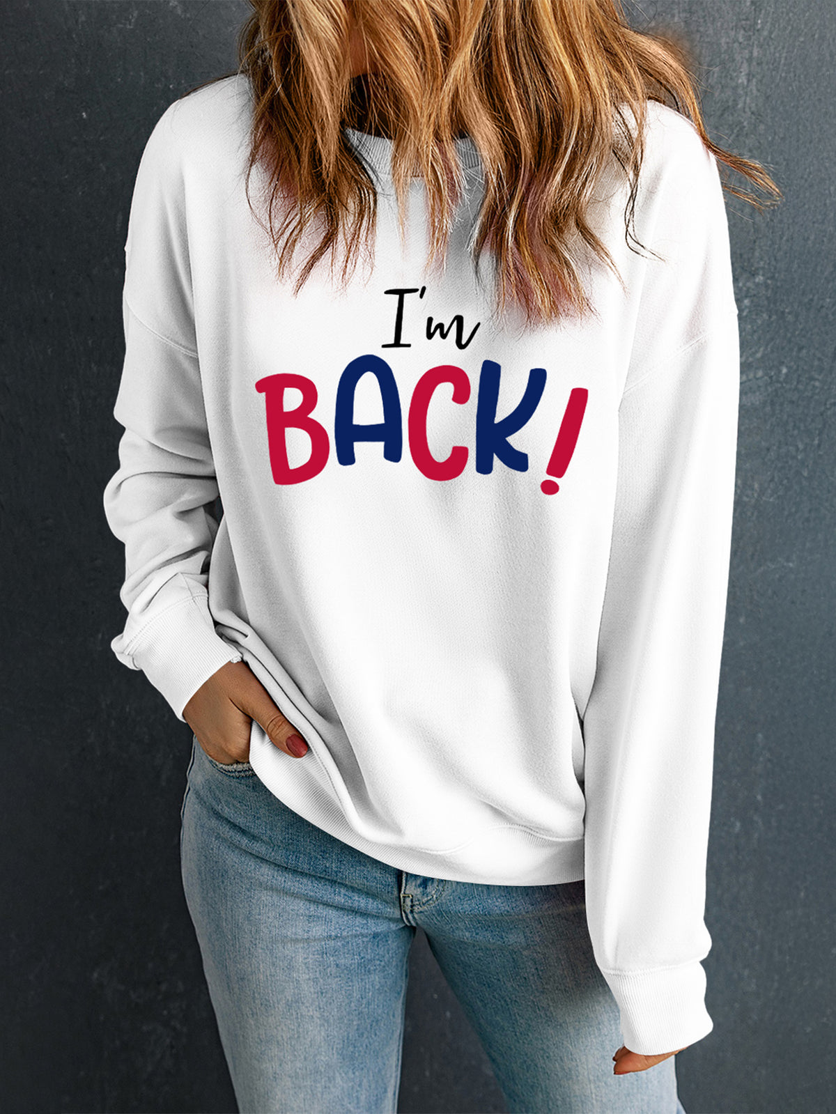 Outfit Flow - I'M BACK Round Neck Dropped Shoulder Sweatshirt