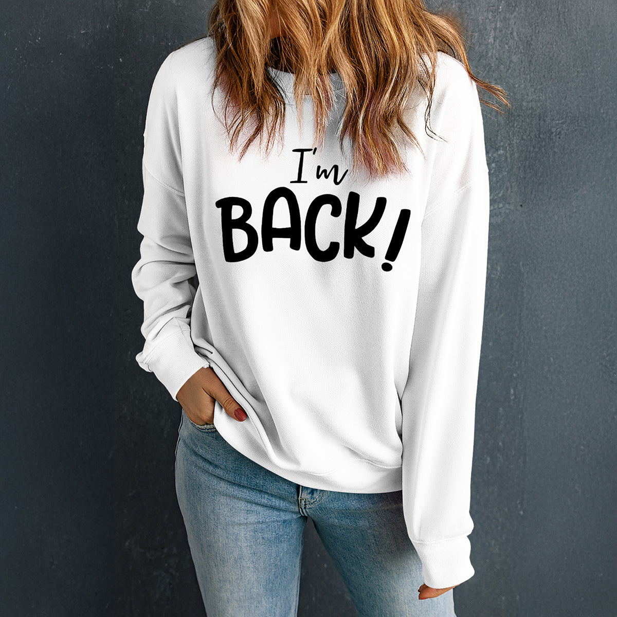 Outfit Flow - I'M BACK Round Neck Dropped Shoulder Sweatshirt