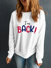 Outfit Flow - I'M BACK Round Neck Dropped Shoulder Sweatshirt